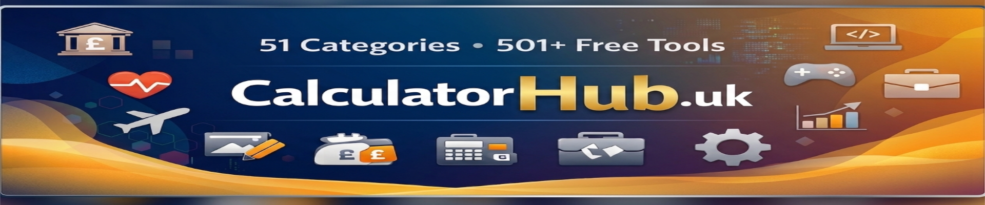 CalculatorHub.uk – 51 Categories · 501+ Free Tools